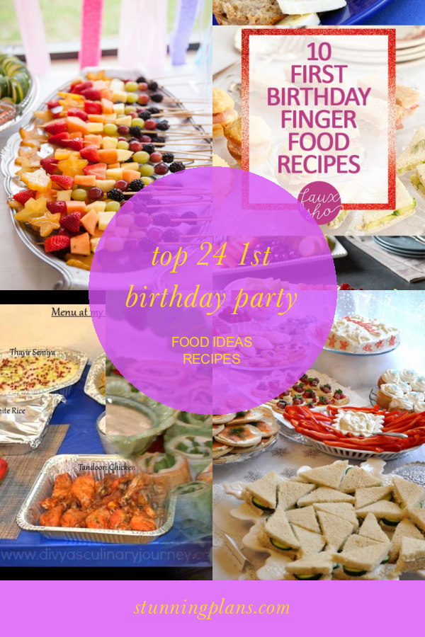 top-24-1st-birthday-party-food-ideas-recipes-home-family-style-and